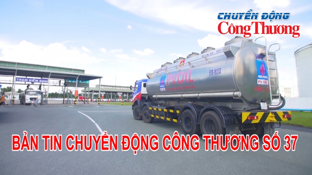 Bản tin Chuyển động Công Thương số 37/2022