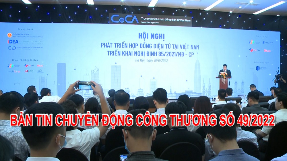 Bản tin Chuyển động Công Thương số 49/2022