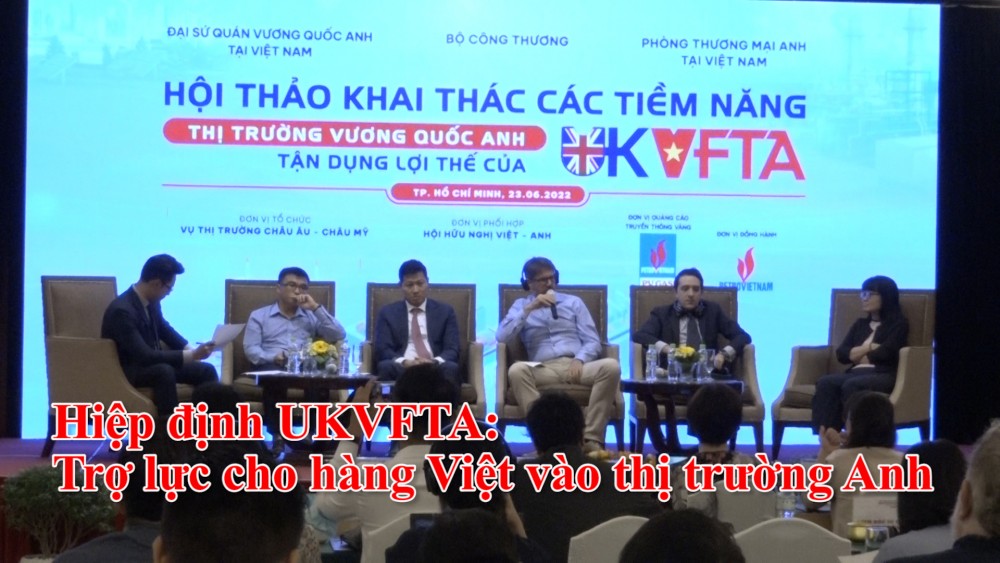 Hiệp định UKVFTA: Trợ lực cho hàng Việt vào thị trường Anh