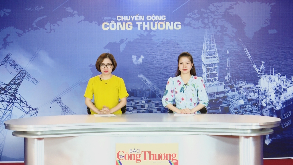 Bản tin Chuyển động Công Thương phát ngày 10/7/2019