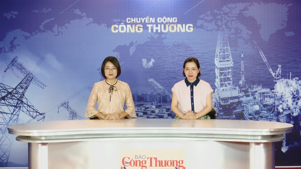 Bản tin Chuyển động Công Thương phát ngày 12/7/2019