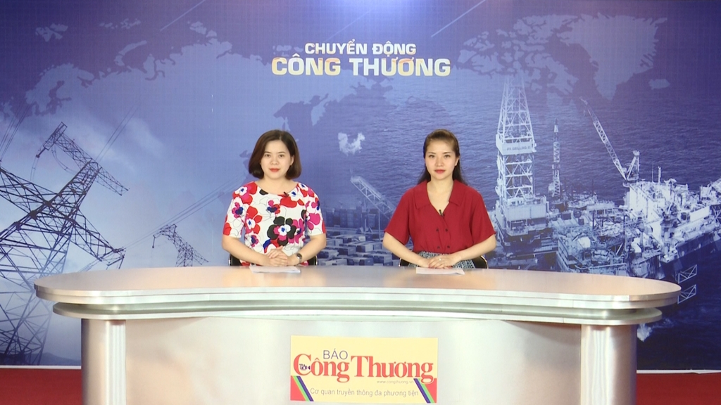 Bản tin Chuyển động Công Thương phát ngày 26/7/2019