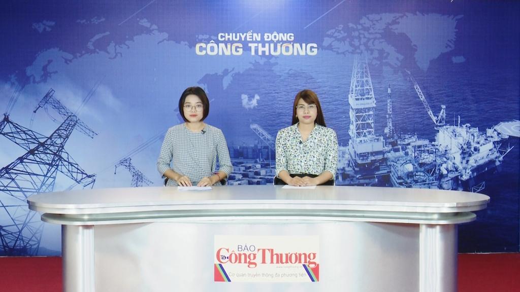 Bản tin Chuyển động Công Thương phát ngày 30/8/2019